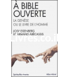 A Bible ouverte : la Genèse ou Le livre de l'homme