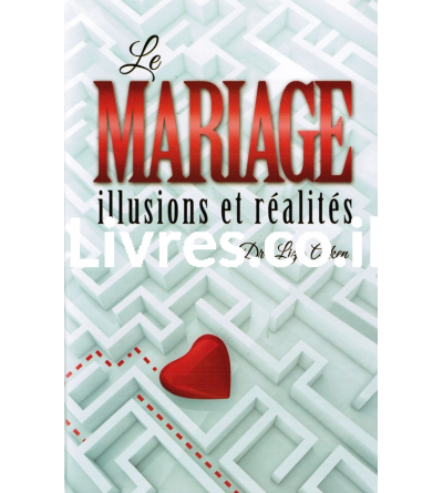 Le Mariage - Illusions et réalités